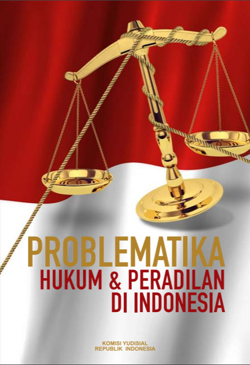 Problematika Hukum dan Peradilan di Indonesia (Buku Bunga Rampai KY 2014)